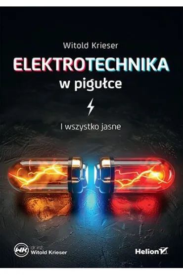 Elektrotechnika w pigu�ce. I wszystko jasne - Witold Krieser