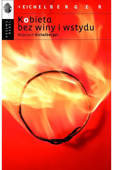 Kobieta bez winy i wstydu (pocket) - Wojciech Eichelberger