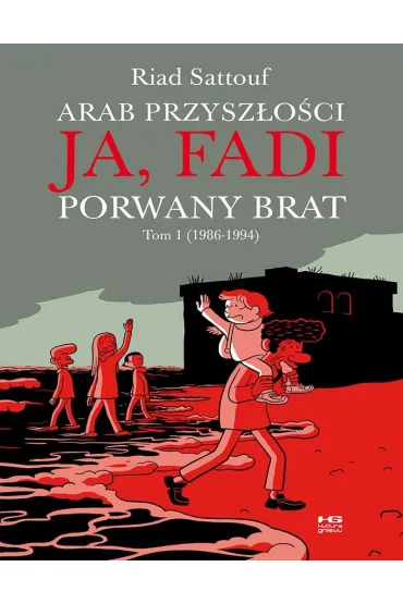 Arab Przysz�o�ci. Ja, Fadi. Porwany brat Tom 1 (1986-1994) - Riad Sattouf