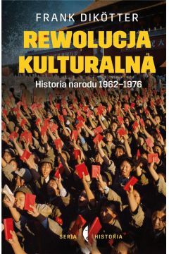 REWOLUCJA KULTURALNA HISTORIA NARODU 1962-1976