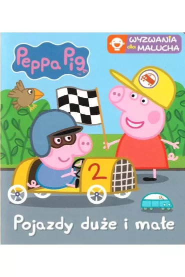 Peppa Pig. Wyzwania dla malucha. Pojazdy du�e i ma�e