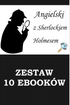 10 ebookw: Angielski z Sherlockiem Holmesem. Detektywistyczny kurs jzykowy. pdf