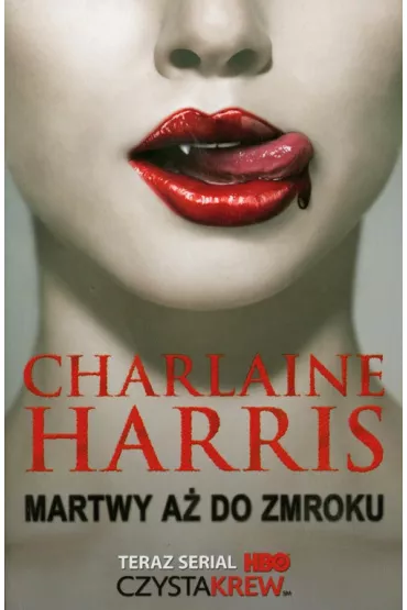 Martwy a� do zmroku. Sookie Stackhouse. Tom 1 - Charlaine Harris