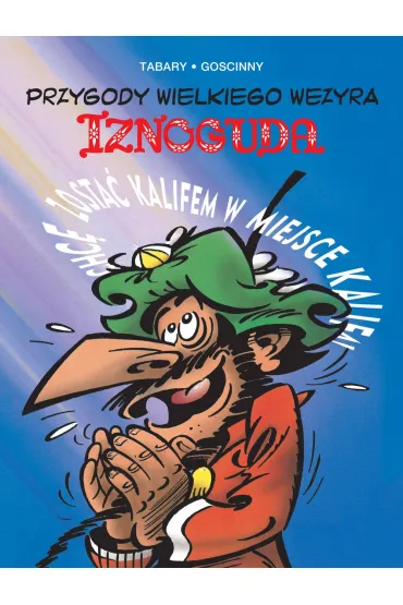 Przygody Wielkiego Wezyra Iznoguda. Iznogud. Tom 4 - Ren� Goscinny, Jean Tabary