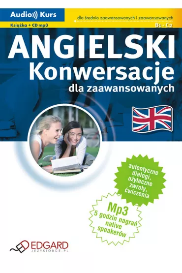 Angielski Konwersacje dla zaawansowanych Poziom B1-C2