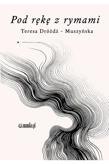 Pod r�k� z rymami - Teresa  Dr�d�-Muszy�ska