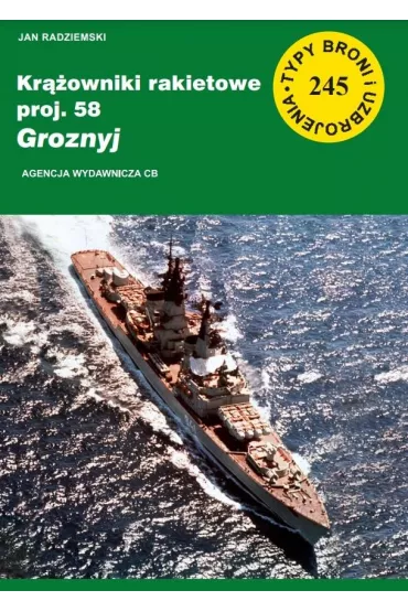 Kr��owniki rakietowe proj. 58 Groznyj (TBiU 245) - Jan  Radziemski