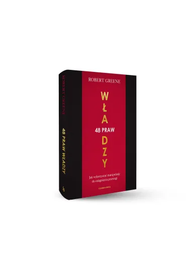 48 praw w�adzy. Jak wykorzysta� manipulacj� do osi�gni�cia przewagi - Robert Greene