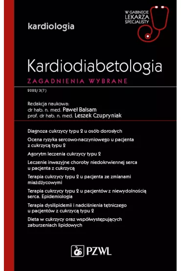 Kardiodiabetologia. Zagadnienia wybrane. Kardiologia. W gabinecie lekarza specjalisty - Leszek Czupryniak, Pawe� Balsam