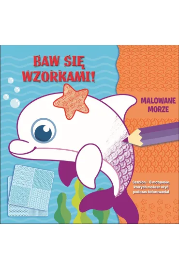 Baw si� wzorkami! Malowane morze