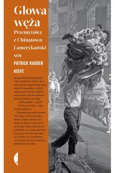 Gowa wa. Przemytnicy z Chinatown i amerykaski sen - Patrick Radden Keefe