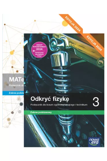 Pakiet podr�cznik�w: MATeMAtyka, Odkry� fizyk�. Zakres podstawowy. Liceum i technikum. Klasa 3. Edycja 2024 - Grzegorz Janocha, Joanna Czarnowska, Jolanta Weso�owska, Lech Cha�ko, Marcin Braun, Marcin Nowak, Marcin �witoniak, Weronika �liwa, Wojciech Babia�ski, Anna Dubownik, Barbara Szyda, Czes�aw Adamiak