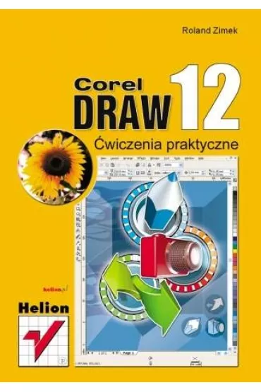 CorelDRAW 12. �wiczenia praktyczne - Roland Zimek