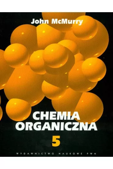 Chemia organiczna. Tom 5 - John McMurry