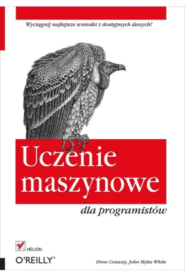 Uczenie maszynowe dla programist�w - Drew Conway, John Myles White