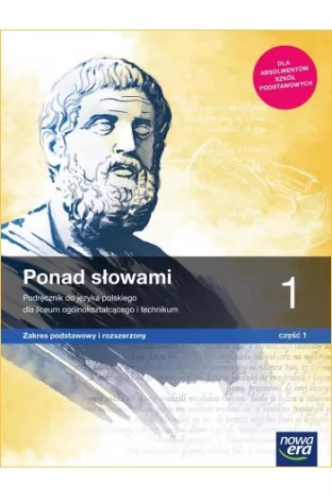 Ponad s�owami 1. Cz�� 1.Podr�cznik do j�zyka polskiego dla liceum og�lnokszta�c�cego i technikum. Zakres podstawowy i rozszerzony - Ma�gorzata Chmiel, Joanna Ko�cierzy�ska, Anna  Cisowska, Aleksandra Wr�blewska, Helena  Kusy