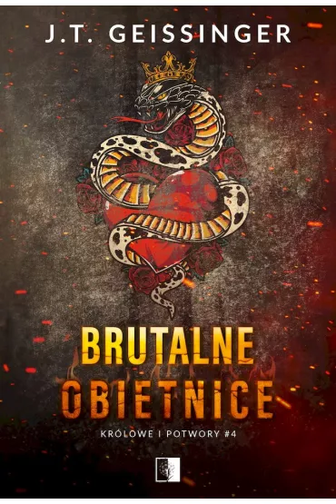 Brutalne obietnice. Kr�lowe i potwory. Tom 4 - J. T. Geissinger