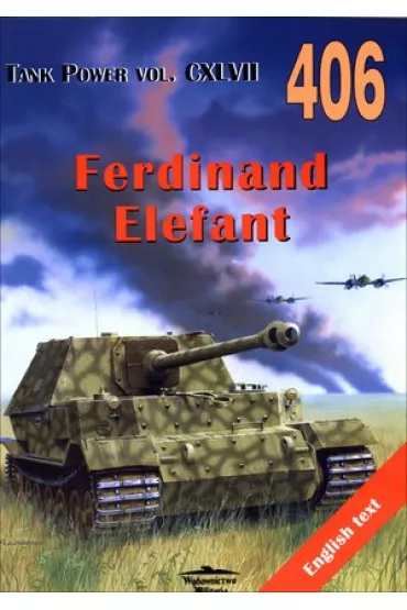 Tank Power vol. CXLVII 406 Ferdinand Elefant - Janusz Ledwoch, Janusz Lewoch