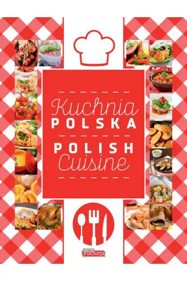 Dobra kuchnia. Kuchnia polska / Polish cuisine