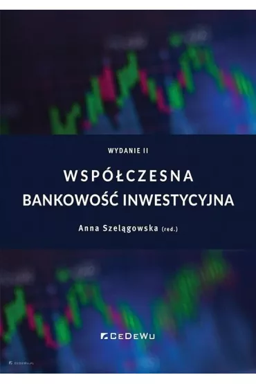 Wsp�czesna bankowo�� inwestycyjna w.2 - Anna Szel�gowska