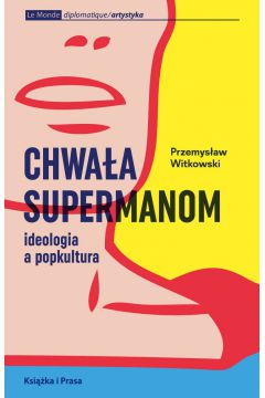 eBook Chwaa supermanom. Ideologia a popkultura mobi epub