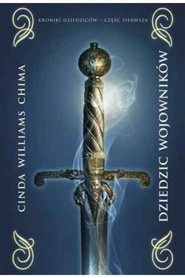 Dziedzic wojownikw. Kroniki Dziedzicw. Tom 1 - Cinda Williams Chima