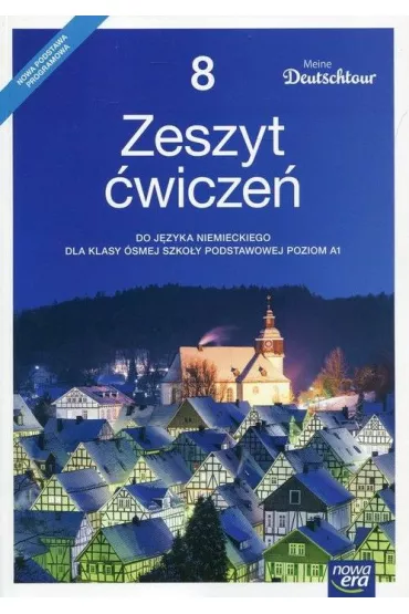Meine Deutschtour 8. J�zyk niemiecki. Zeszyt �wicze�. Szko�a podstawowa - Ewa Ko�cielniak-Walewska, Ma�gorzata Kosacka