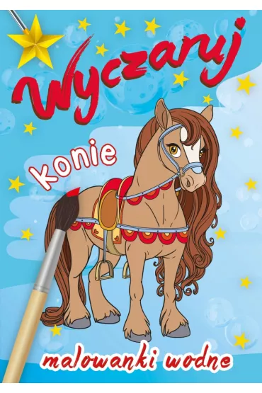 Wyczaruj konie. Malowanki wodne