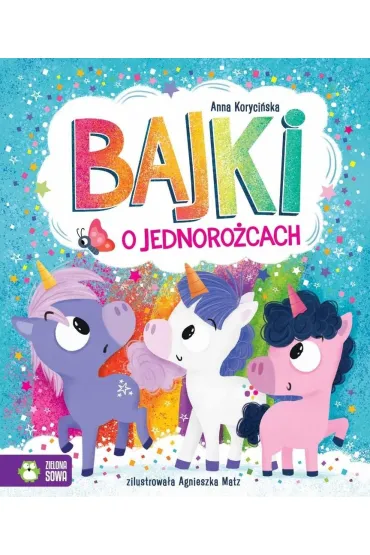 Bajki o jednoro�cach - Anna  Koryci�ska