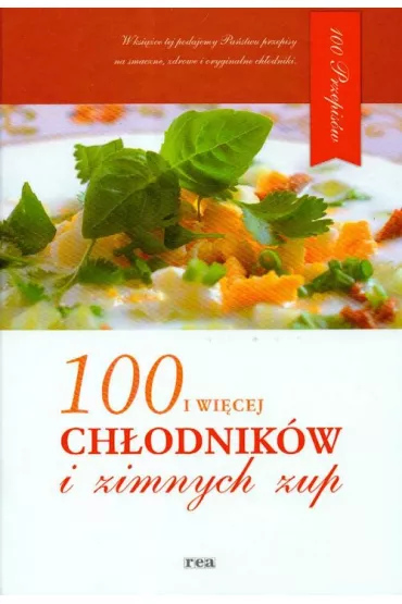 100 i wi�cej ch�odnik�w i zimnych zup - Teresa Miazgowska
