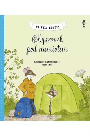 Myszonek pod namiotem. Myszonek. Tom 6 - Riikka J�ntti