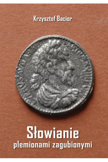 S�owianie plemionami zagubionymi - Krzysztof Bacior