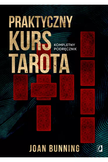 Praktyczny kurs tarota. Kompletny podr�cznik - Joan Bunning
