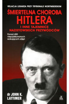 miertelna choroba Hitlera i inne tajemnice nazistowskich przywdcw (pocket)
