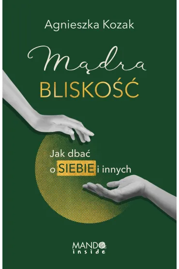 M�dra blisko�� wyd. 2 - Agnieszka Kozak