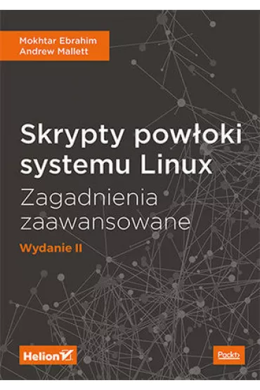 Skrypty pow�oki systemu Linux. Zagadnienia zaawansowane - Mokhtar Ebrahim