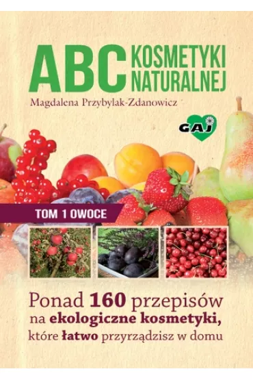 ABC kosmetyki naturalnej Tom 1 - Magdalena Przybylak-Zdanowicz