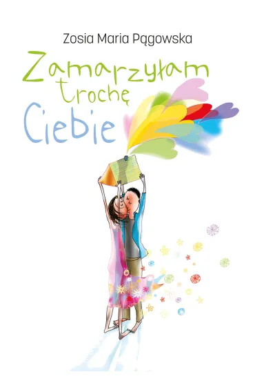 Zamarzy�am troch� Ciebie - Zosia Maria  P�gowska