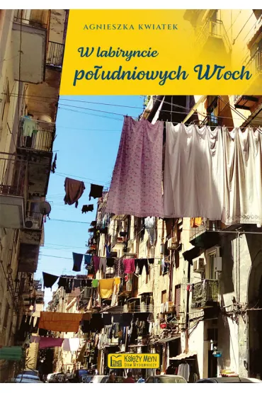 W labiryncie po�udniowych W�och - Agnieszka  Kwiatek