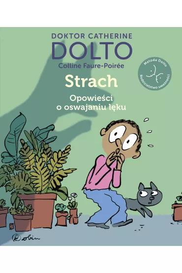 Strach. Opowie�ci o oswajaniu l�ku - Catherine  Dolto, Colline Faure-Poire