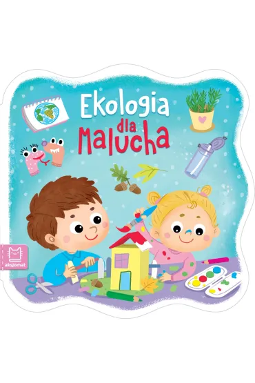 EKOLOGIA DLA MALUCHA
