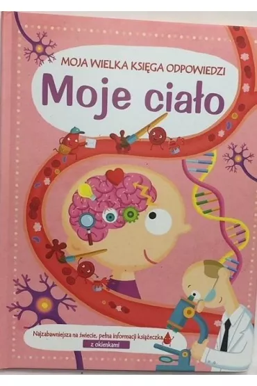 Moja Wielka Ksi�ga Odpowiedzi. Moje cia�o