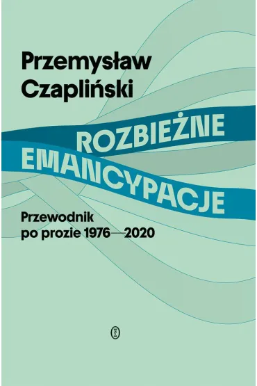 Rozbie�ne emancypacje - Przemys�aw Czapli�ski