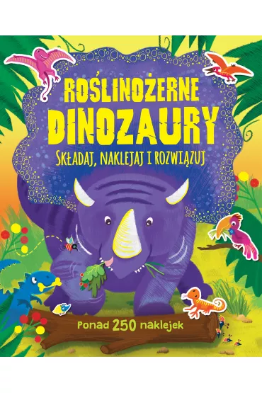 Ro�lino�erne dinozaury. Ponad 250 naklejek