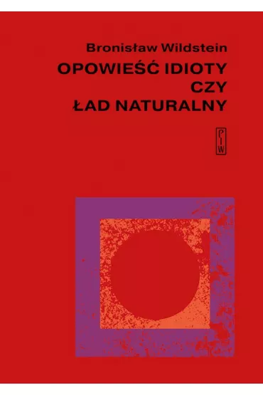Opowie�� idioty czy �ad naturalny - Bronis�aw Wildstein