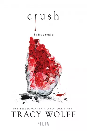 Crush. Zniszczenie - Tracy Wolff