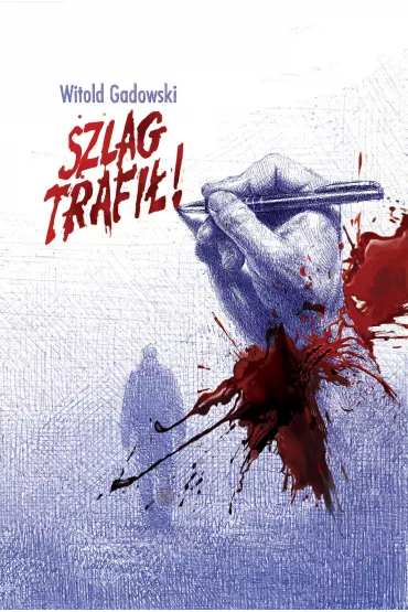 Szlag trafi�! - Witold Gadowski