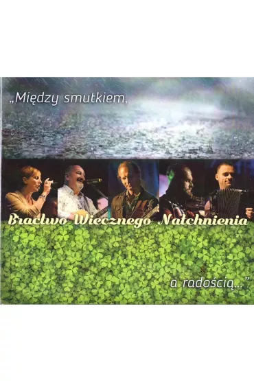 Mi�dzy smutkirm, a rado�ci�... CD - Bractwo Wiecznego Natchnienia