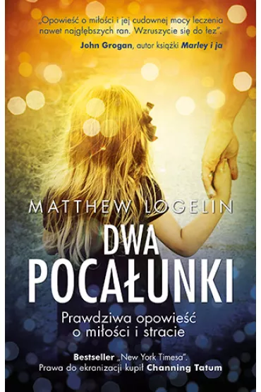Dwa poca�unki. Opowie�� o mi�o�ci i stracie - Matthew Logelin