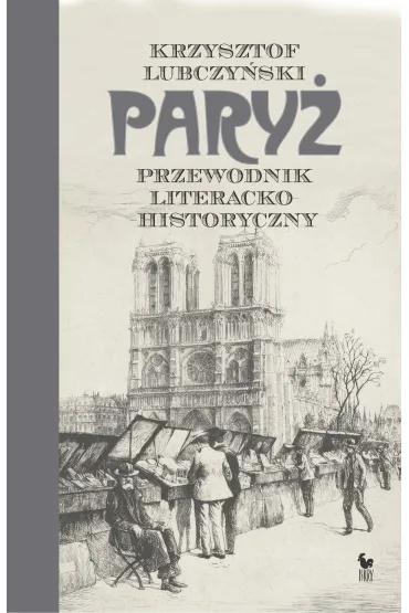 Pary�. Przewodnik literacko-historyczny - Krzysztof Lubczy�ski
